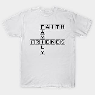 faith family friends T-Shirt